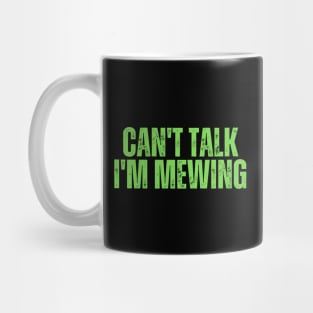 Can't Talk, I'm Mewing Mug